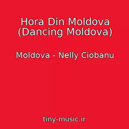 کاور آهنگ Hora Din Moldova (Dancing Moldova) از Moldova - Nelly Ciobanu