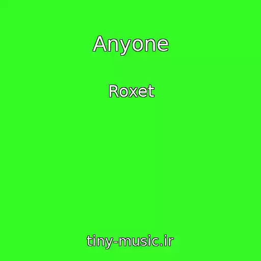 کاور آهنگ Anyone از Roxet