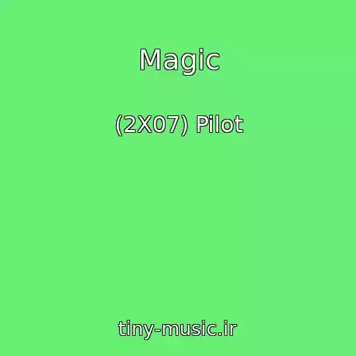 کاور آهنگ Magic از (2X07) Pilot