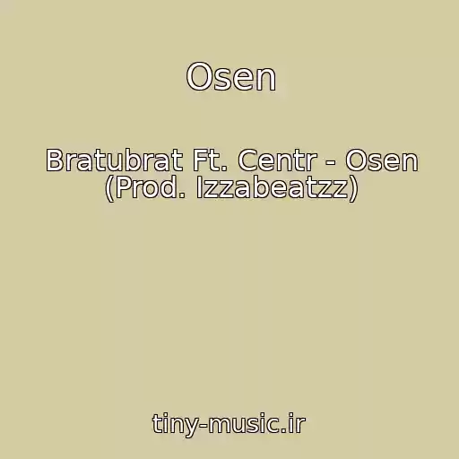 کاور آهنگ Osen از Bratubrat Ft. Centr - Osen (Prod. Izzabeatzz)