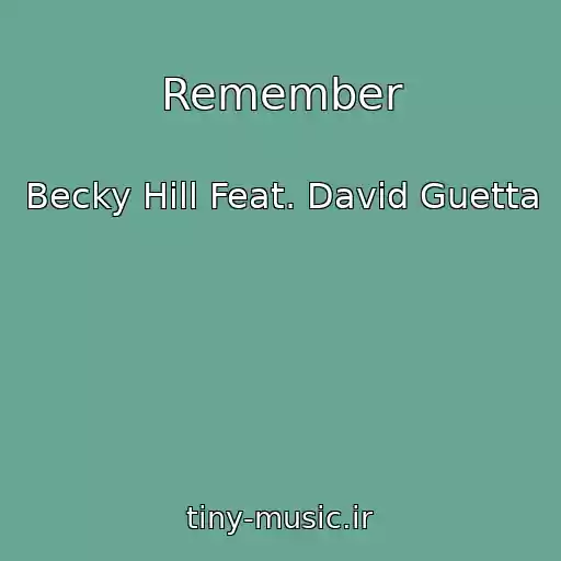 کاور آهنگ Remember از Becky Hill Feat. David Guetta