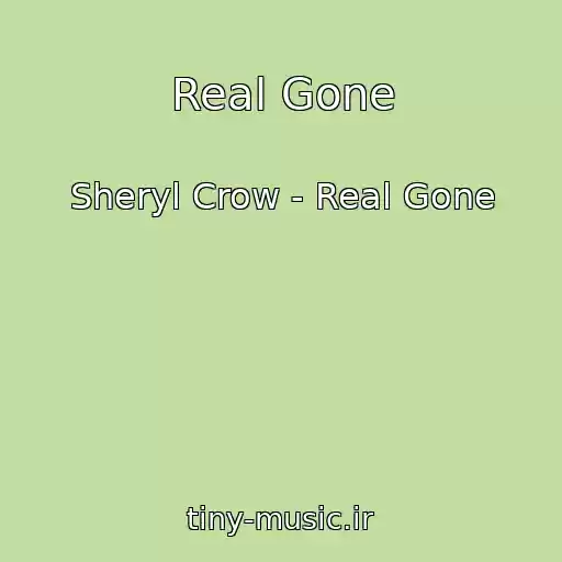 کاور آهنگ Real Gone از Sheryl Crow - Real Gone