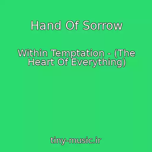 کاور آهنگ Hand Of Sorrow از Within Temptation - (The Heart Of Everything)