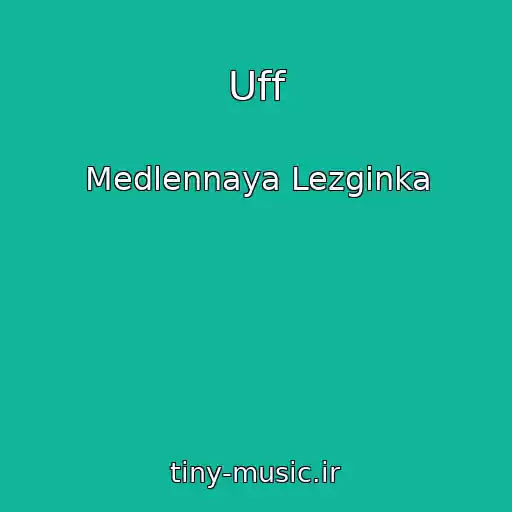 کاور آهنگ Uff از Medlennaya Lezginka
