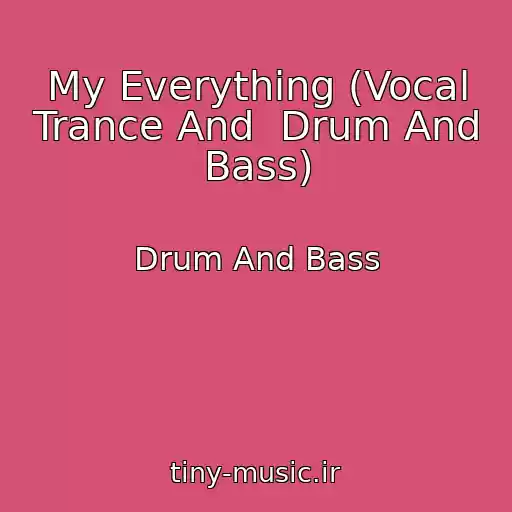 کاور آهنگ My Everything (Vocal Trance And  Drum And Bass) از Drum And Bass