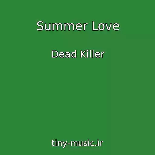 کاور آهنگ Summer Love از Dead Killer