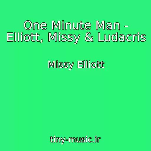 کاور آهنگ One Minute Man - Elliott, Missy & Ludacris از Missy Elliott