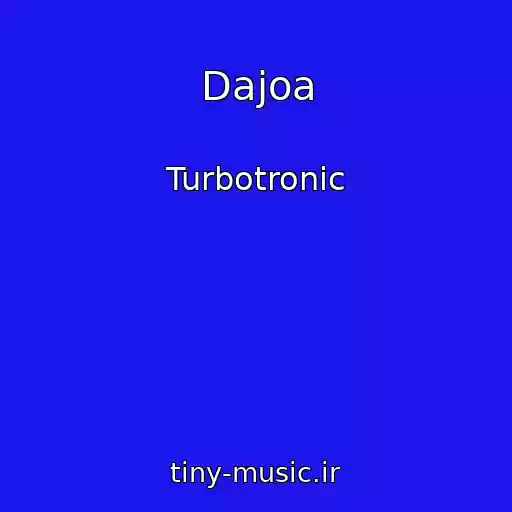 کاور آهنگ Dajoa از Turbotronic