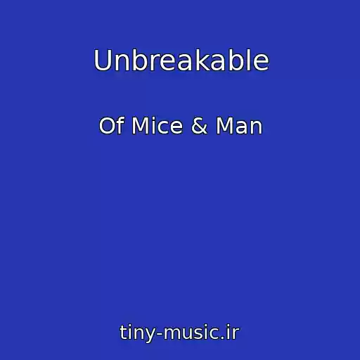 کاور آهنگ Unbreakable از Of Mice & Man