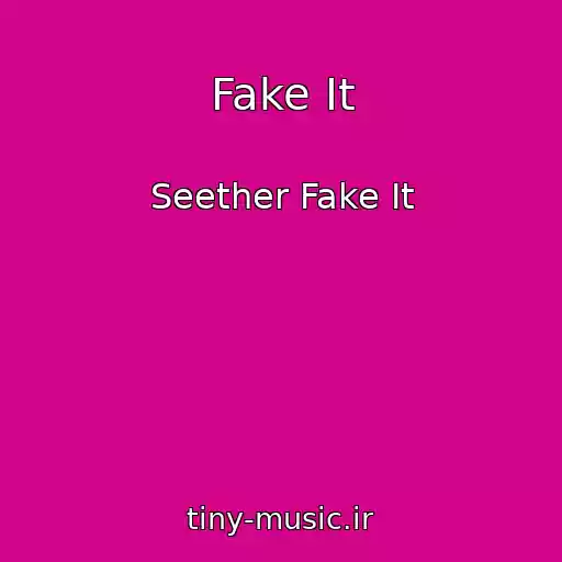 کاور آهنگ Fake It از Seether Fake It