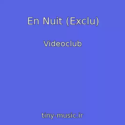 کاور آهنگ En Nuit (Exclu) از Videoclub