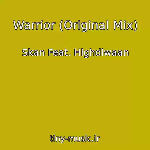 کاور آهنگ Warrior (Original Mix) از Skan Feat. Highdiwaan