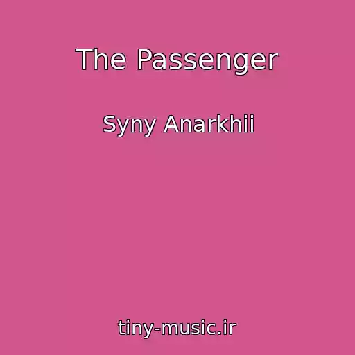 کاور آهنگ The Passenger از Syny Anarkhii