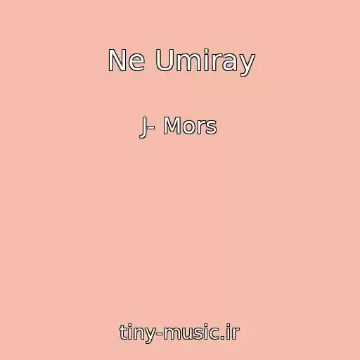 کاور آهنگ Ne Umiray از J- Mors