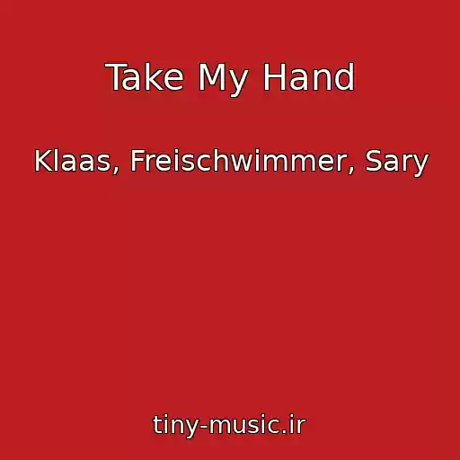 کاور آهنگ Take My Hand از Klaas, Freischwimmer, Sary
