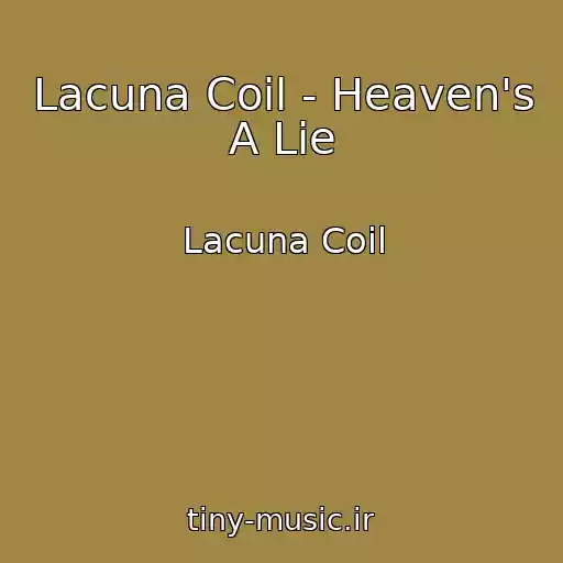 کاور آهنگ Lacuna Coil - Heaven's A Lie از Lacuna Coil