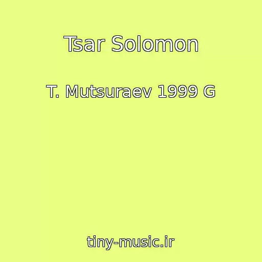 کاور آهنگ Tsar Solomon از T. Mutsuraev 1999 G