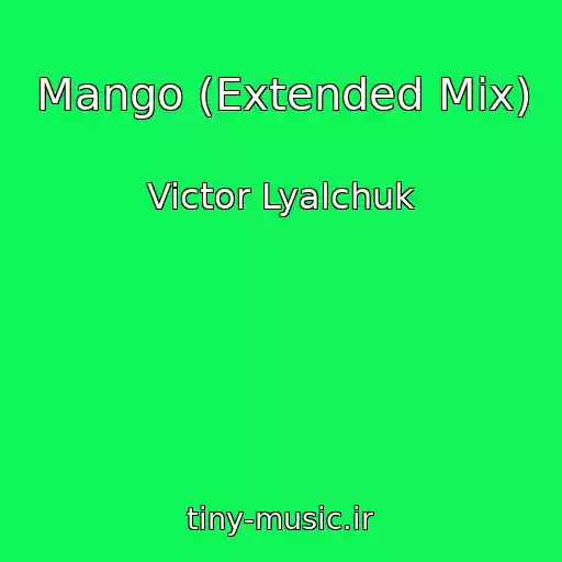 کاور آهنگ Mango (Extended Mix) از Victor Lyalchuk