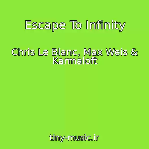کاور آهنگ Escape To Infinity از Chris Le Blanc, Max Weis & Karmaloft