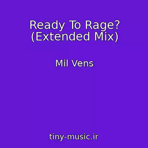 کاور آهنگ Ready To Rage? (Extended Mix) از Mil Vens