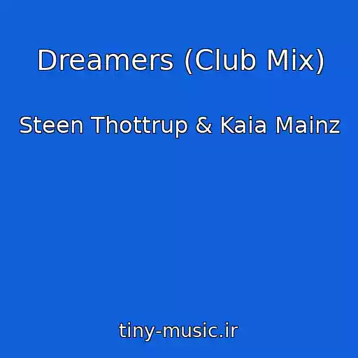 کاور آهنگ Dreamers (Club Mix) از Steen Thottrup & Kaia Mainz