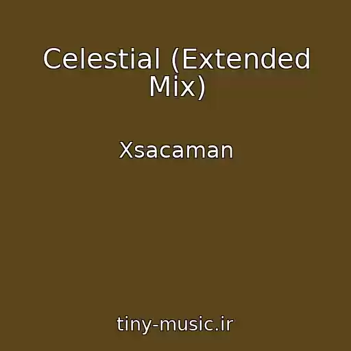 کاور آهنگ Celestial (Extended Mix) از Xsacaman