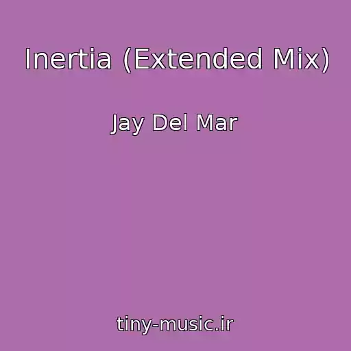 کاور آهنگ Inertia (Extended Mix) از Jay Del Mar