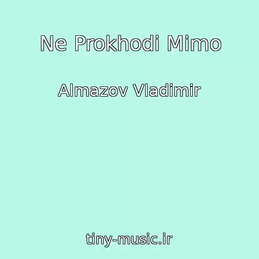 کاور آهنگ Ne Prokhodi Mimo از Almazov Vladimir