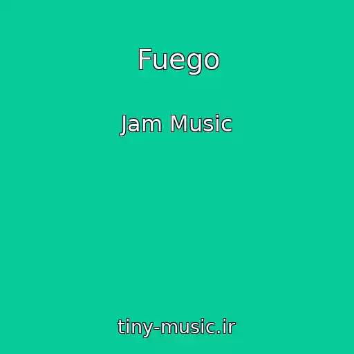 کاور آهنگ Fuego از Jam Music