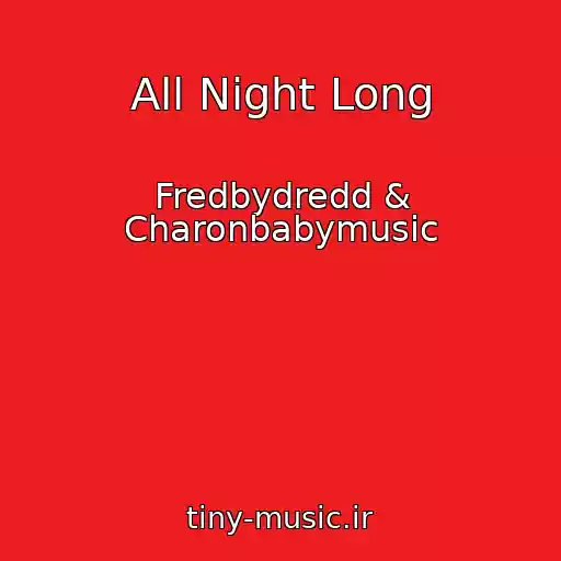 کاور آهنگ All Night Long از Fredbydredd & Charonbabymusic