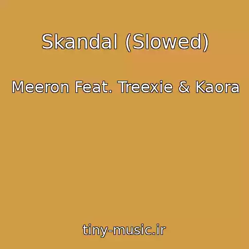کاور آهنگ Skandal (Slowed) از Meeron Feat. Treexie & Kaora