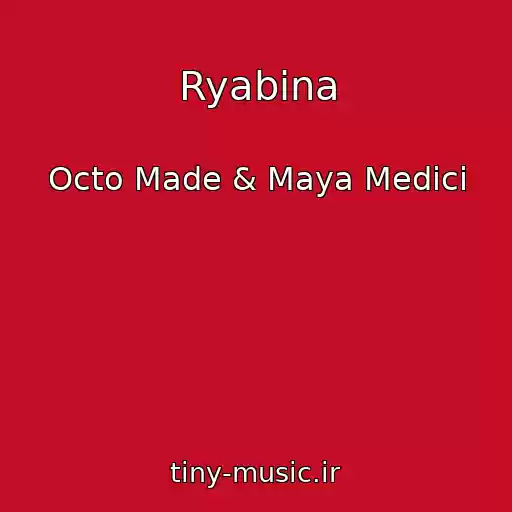 کاور آهنگ Ryabina از Octo Made & Maya Medici