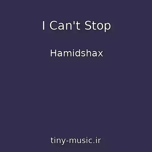 کاور آهنگ I Can't Stop از Hamidshax