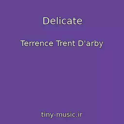 کاور آهنگ Delicate از Terrence Trent D'arby