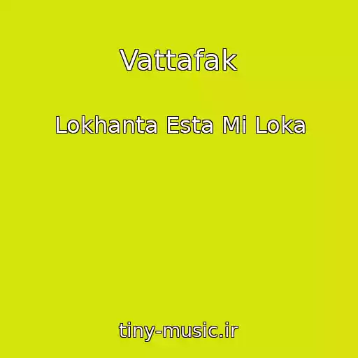 کاور آهنگ Vattafak از Lokhanta Esta Mi Loka