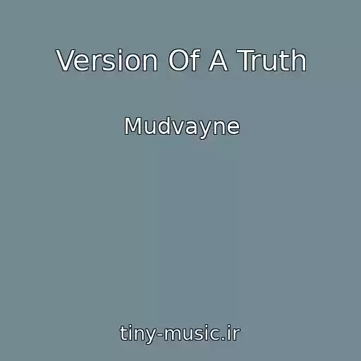 کاور آهنگ Version Of A Truth از Mudvayne