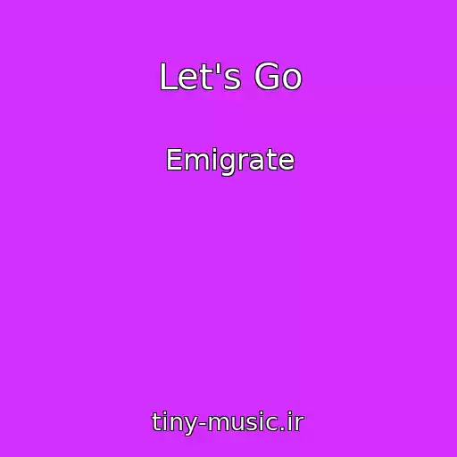 کاور آهنگ Let's Go از Emigrate