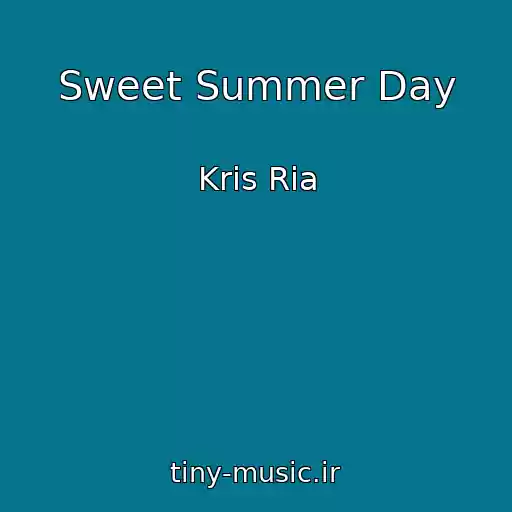 کاور آهنگ Sweet Summer Day از Kris Ria