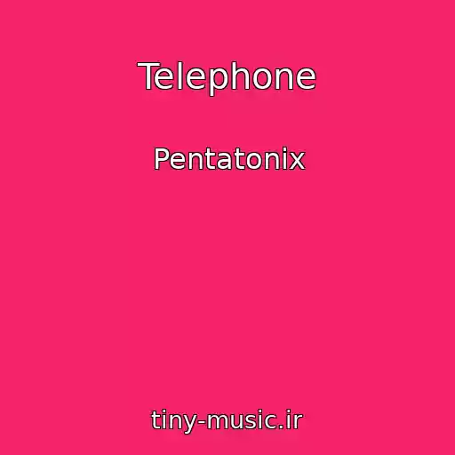 کاور آهنگ Telephone از Pentatonix