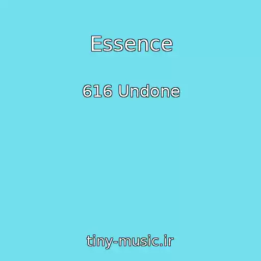 کاور آهنگ Essence از 616 Undone