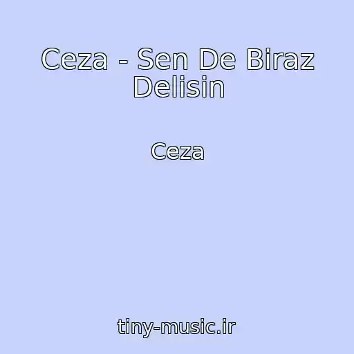 کاور آهنگ Ceza - Sen De Biraz Delisin از Ceza