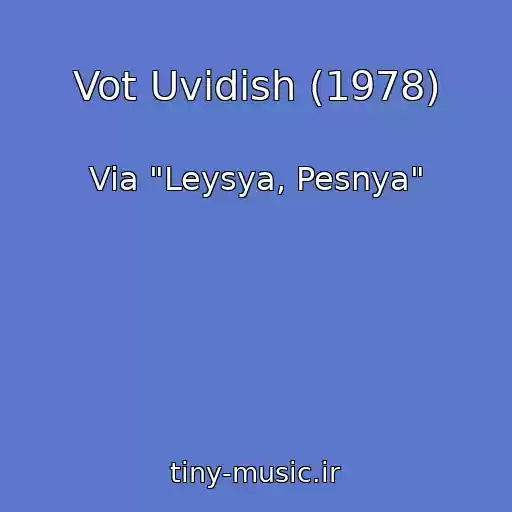 کاور آهنگ Vot Uvidish (1978) از Via "Leysya, Pesnya"