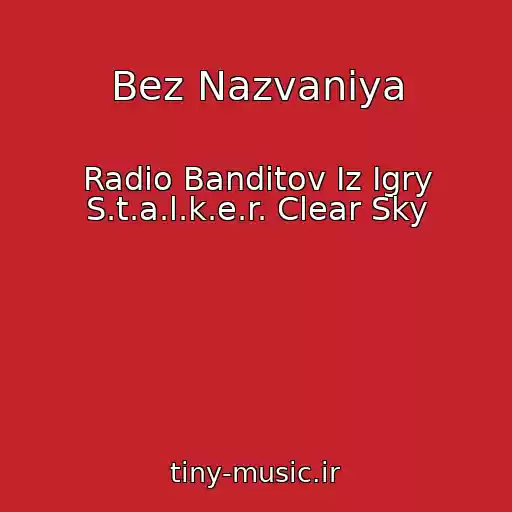 کاور آهنگ Bez Nazvaniya از Radio Banditov Iz Igry S.t.a.l.k.e.r. Clear Sky