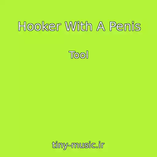 کاور آهنگ Hooker With A Penis از Tool