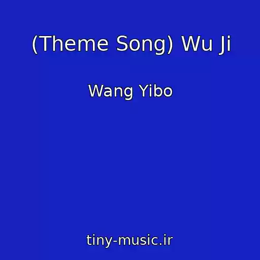کاور آهنگ (Theme Song) Wu Ji از Wang Yibo
