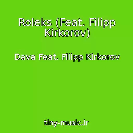 کاور آهنگ Roleks (Feat. Filipp Kirkorov) از Dava Feat. Filipp Kirkorov