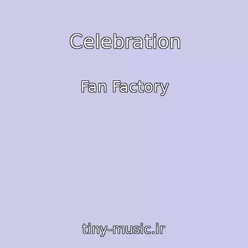 کاور آهنگ Celebration از Fan Factory