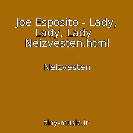 کاور آهنگ Joe Esposito - Lady, Lady, Lady   Neizvesten.html از Neizvesten