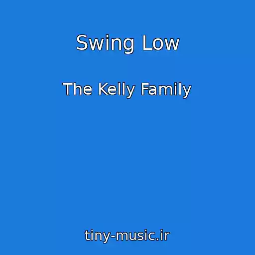 کاور آهنگ Swing Low از The Kelly Family