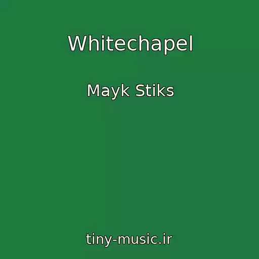 کاور آهنگ Whitechapel از Mayk Stiks